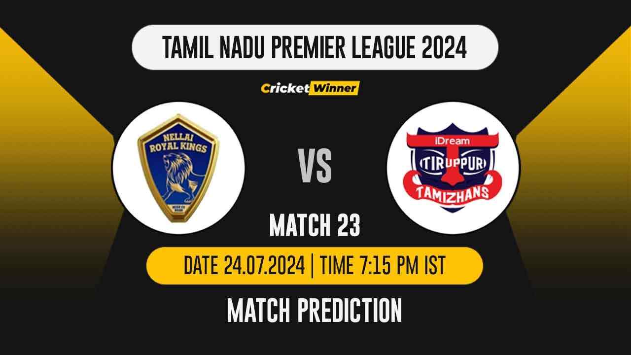 TNPL 2024: 23rd Match, NRK vs TT Today Match Prediction - who will win today's match between Nellai Royals Kings and IDream Tiruppur Tamizhans