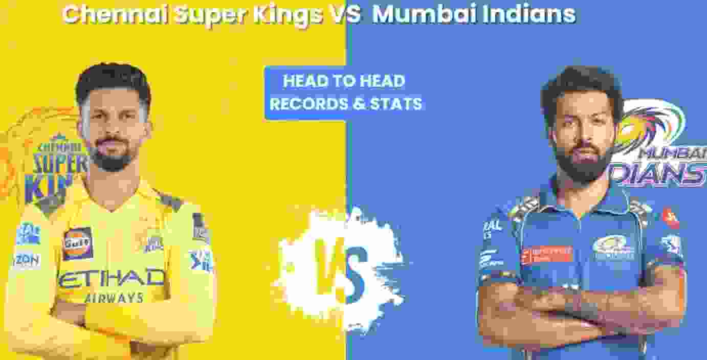 Chennai Super Kings vs Mumbai Indians: Head-to-Head in IPL 2025